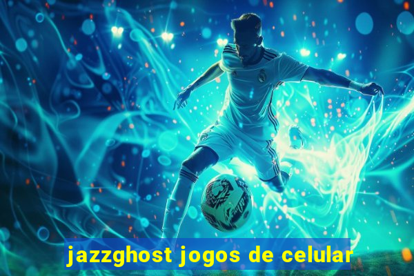 jazzghost jogos de celular